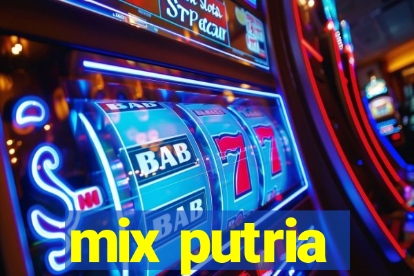 mix putria
